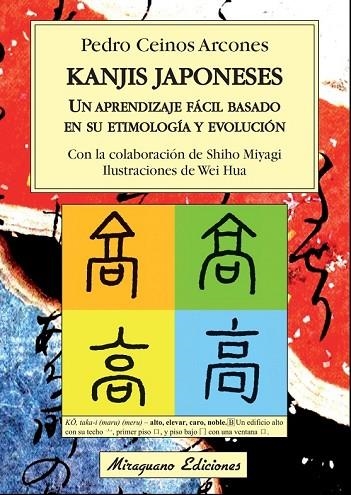 KANJIS JAPONESES. UN APRENDIZAJE FÁCIL BASADO EN SU ETIMOLOGÍA Y EVOLUCIÓN | 9788478134144 | CEINOS ARCONES, PEDRO | Llibreria Online de Vilafranca del Penedès | Comprar llibres en català