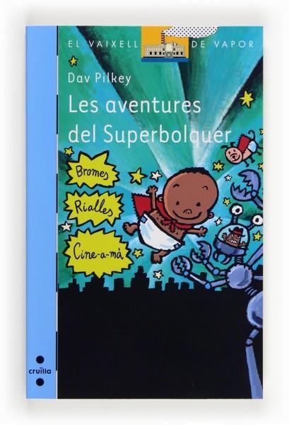 LES AVENTURES DEL SUPERBOLQUER | 9788466131742 | PILKEY, DAV | Llibreria L'Odissea - Libreria Online de Vilafranca del Penedès - Comprar libros