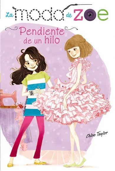 LA MODA DE ZOE 2 PENDIENTE DE UN HILO | 9788467861167 | TAYLOR, CHLOE | Llibreria L'Odissea - Libreria Online de Vilafranca del Penedès - Comprar libros