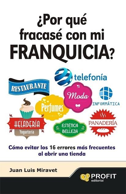 POR QUÉ FRACASÉ CON MI FRANQUICIA | 9788492956203 | MIRAVET, JUAN LUIS | Llibreria Online de Vilafranca del Penedès | Comprar llibres en català