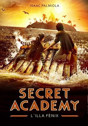 SECRET ACADEMY 1 L'ILLA FENIX | 9788490431696 | PALMIOLA, ISAAC | Llibreria Online de Vilafranca del Penedès | Comprar llibres en català