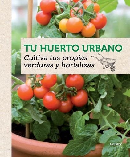 TU HUERTO URBANO | 9788415989202 | AA.VV. | Llibreria L'Odissea - Libreria Online de Vilafranca del Penedès - Comprar libros