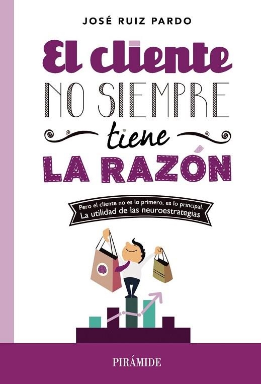 EL CLIENTE NO SIEMPRE TIENE LA RAZÓN | 9788436831214 | RUIZ PARDO, JOSÉ | Llibreria Online de Vilafranca del Penedès | Comprar llibres en català