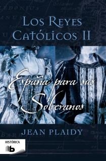 ESPAÑA PARA SUS SOBERANOS | 9788498729290 | PLAIDY, JEAN | Llibreria Online de Vilafranca del Penedès | Comprar llibres en català