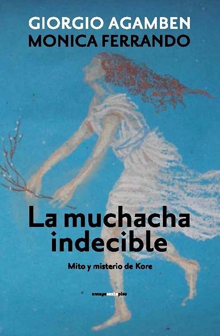 LA MUCHACHA INDECIBLE | 9788415601470 | AGAMBEN, GIORGIO / FERRANDO, MONICA | Llibreria Online de Vilafranca del Penedès | Comprar llibres en català