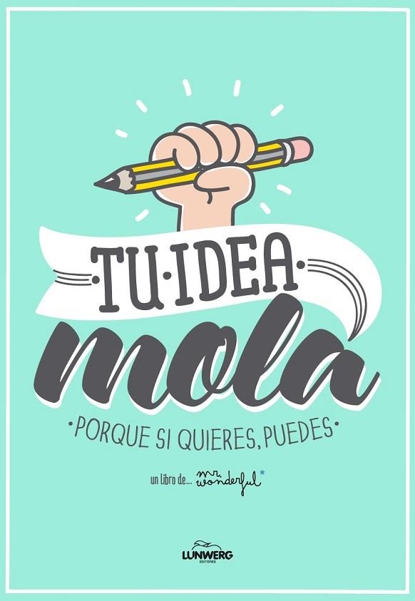 TU IDEA MOLA | 9788415888543 | WONDERFUL, MR | Llibreria Online de Vilafranca del Penedès | Comprar llibres en català