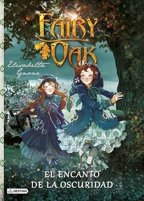 FAIRY OAK 2 EL ENCANTO DE LA OSCURIDAD | 9788408125075 | GNONE, ELISABETTA | Llibreria Online de Vilafranca del Penedès | Comprar llibres en català