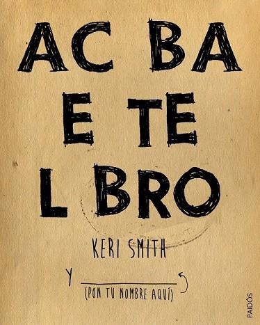 ACABA ESTE LIBRO | 9788449330049 | SMITH, KERI | Llibreria Online de Vilafranca del Penedès | Comprar llibres en català