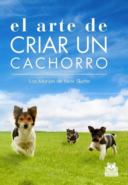 EL ARTE DE CRIAR UN CACHORRO | 9788499104539 | LOS MONJES DE NEW SKETE | Llibreria Online de Vilafranca del Penedès | Comprar llibres en català