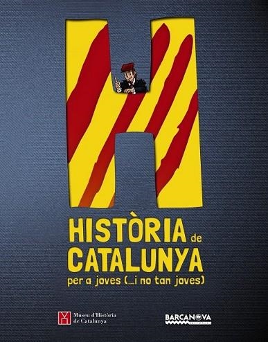 HISTÒRIA DE CATALUNYA PER A JOVES ( ...I NO TAN JOVES ) | 9788448933135 | MUSEU D ' HISTÒRIA DE CATALUNYA | Llibreria Online de Vilafranca del Penedès | Comprar llibres en català