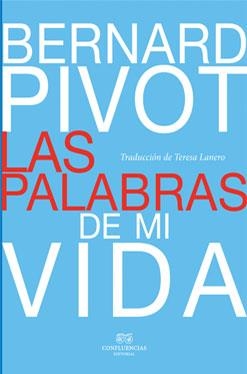 LAS PALABRAS DE MI VIDA | 9788494201219 | PIVOT, BERNARD | Llibreria Online de Vilafranca del Penedès | Comprar llibres en català