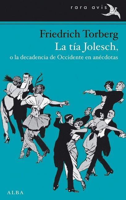 LA TÍA JOLESCH O LA DECADENCIA DE OCCIDENTE EN ANÉCDOTAS | 9788484289968 | TORBERG, FRIEDRICH | Llibreria L'Odissea - Libreria Online de Vilafranca del Penedès - Comprar libros