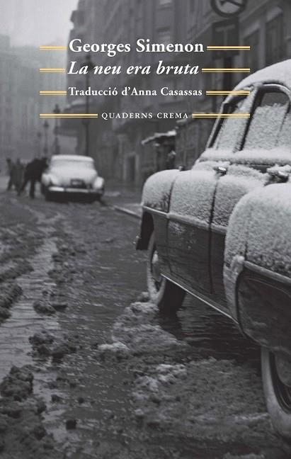 LA NEU ERA BRUTA | 9788477275558 | SIMENON, GEORGES | Llibreria L'Odissea - Libreria Online de Vilafranca del Penedès - Comprar libros