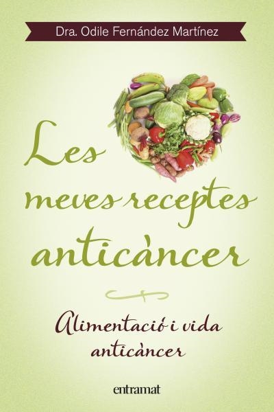 LES MEVES RECEPTES ANTICÀNCER | 9788492920099 | FERNÁNDEZ, ODILE | Llibreria Online de Vilafranca del Penedès | Comprar llibres en català