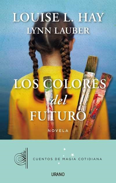 LOS COLORES DEL FUTURO | 9788479538385 | HAY, LOUISE / LAUBER, LYNN | Llibreria L'Odissea - Libreria Online de Vilafranca del Penedès - Comprar libros