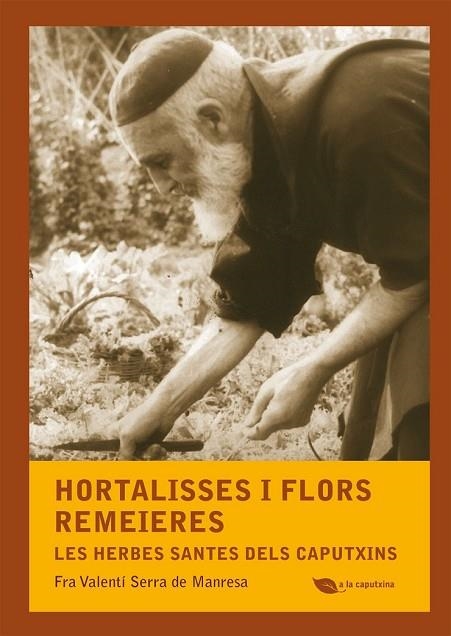 HORTALISSES I FLORS REMEIERES | 9788499792507 | SERRA DE MANRESA, FRA VALENTÍ | Llibreria Online de Vilafranca del Penedès | Comprar llibres en català