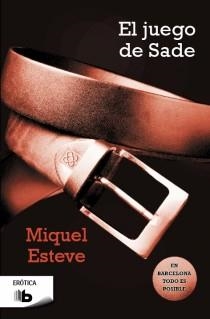 EL JUEGO DE SADE | 9788498729399 | ESTEVE, MIQUEL | Llibreria Online de Vilafranca del Penedès | Comprar llibres en català