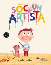 SÓC UN ARTISTA | 9788494224775 | ALTÉS, MARTA | Llibreria Online de Vilafranca del Penedès | Comprar llibres en català