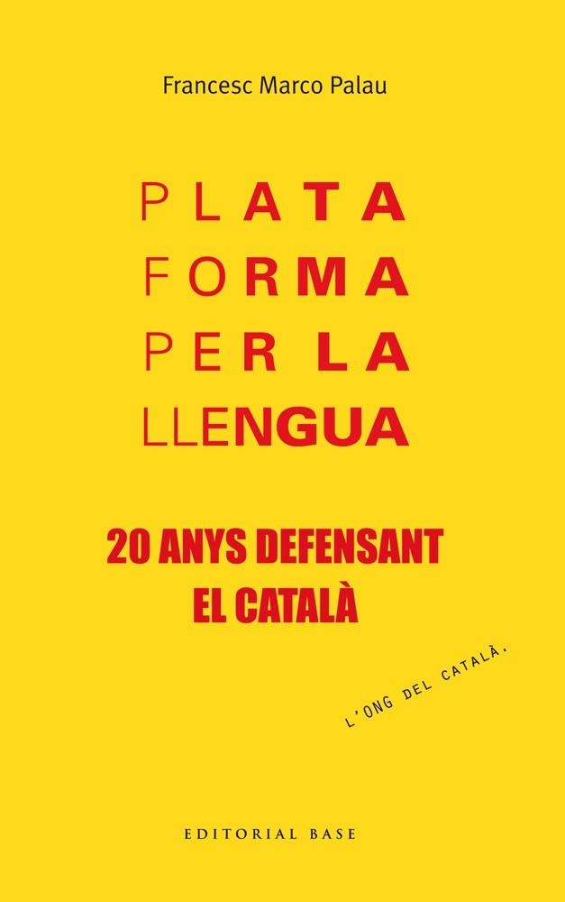 PLATAFORMA PER LA LLENGUA 20 ANYS DEFENSANT EL CATALÀ | 9788415711957 | MARCO PALAU, FRANCESC | Llibreria Online de Vilafranca del Penedès | Comprar llibres en català