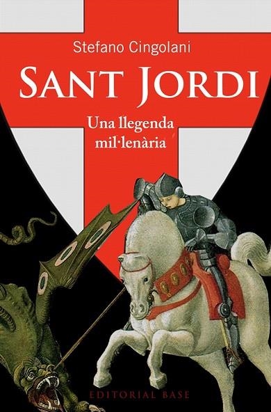 SANT JORDI UNA LLEGENDA MIL·LENÀRIA | 9788415711940 | CINGOLANI, STEFANO MARIA | Llibreria Online de Vilafranca del Penedès | Comprar llibres en català