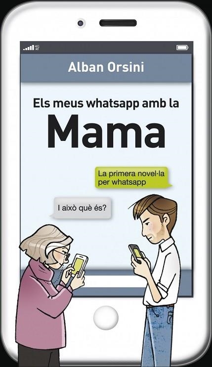 ELS MEUS WHATSAPP AMB LA MAMA | 9788415961277 | ORSINI, ALBAN | Llibreria Online de Vilafranca del Penedès | Comprar llibres en català