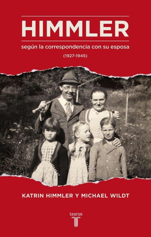 HIMMLER SEGÚN LA CORRESPONDENCIA CON SU MUJER (1927-1945) | 9788430609543 | WILDT, MICHAEL / HIMMLER, KATRIN  | Llibreria Online de Vilafranca del Penedès | Comprar llibres en català