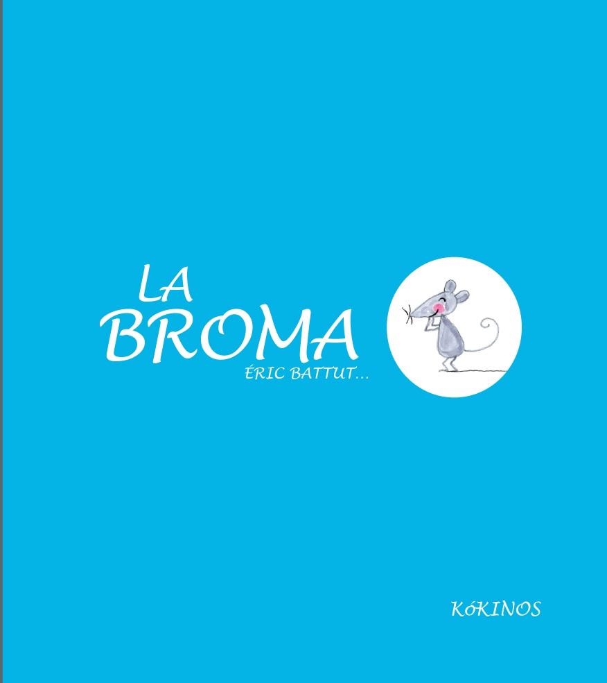 LA BROMA | 9788494176517 | BATTUT, ERIC | Llibreria L'Odissea - Libreria Online de Vilafranca del Penedès - Comprar libros