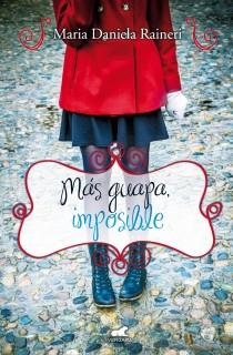 MÁS GUAPA IMPOSIBLE | 9788415420491 | RAINERI, MARIA DANIELA | Llibreria Online de Vilafranca del Penedès | Comprar llibres en català