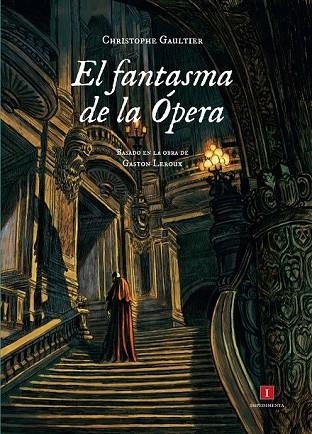 EL FANTASMA DE LA ÓPERA | 9788415979227 | GAULTIER, CHRISTOPHE | Llibreria L'Odissea - Libreria Online de Vilafranca del Penedès - Comprar libros