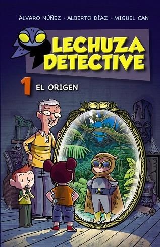 LECHUZA DETECTIVE 1 EL ORIGEN | 9788467861181 | NÚÑEZ, ÁLVARO/DÍAZ, ALBERTO/CAN, MIGUEL | Llibreria Online de Vilafranca del Penedès | Comprar llibres en català