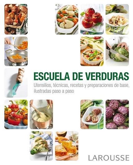 ESCUELA DE VERDURAS | 9788415785132 | LAROUSSE EDITORIAL | Llibreria Online de Vilafranca del Penedès | Comprar llibres en català