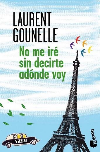 NO ME IRÉ SIN DECIRTE ADÓNDE VOY | 9788408128748 | GOUNELLE, LAURENT | Llibreria L'Odissea - Libreria Online de Vilafranca del Penedès - Comprar libros