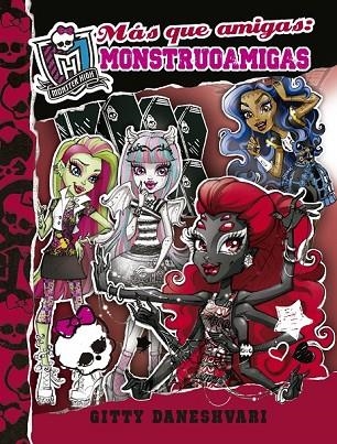 MONSTER HIGH. MÁS QUE AMIGAS, MONSTRUOAMIGAS (MONSTRUOAMIGAS PARA SIEMPRE 4) | 9788420416694 | DANESHVARI, GITTY | Llibreria Online de Vilafranca del Penedès | Comprar llibres en català