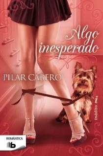 ALGO INESPERADO | 9788498729511 | CABERO, PILAR | Llibreria Online de Vilafranca del Penedès | Comprar llibres en català