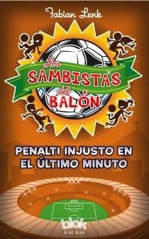 LOS SAMBISTAS DEL BALÓN PENALTI INJUSTO EN EL ÚLTIMO MINUTO | 9788415579946 | LENK, FABIAN | Llibreria Online de Vilafranca del Penedès | Comprar llibres en català