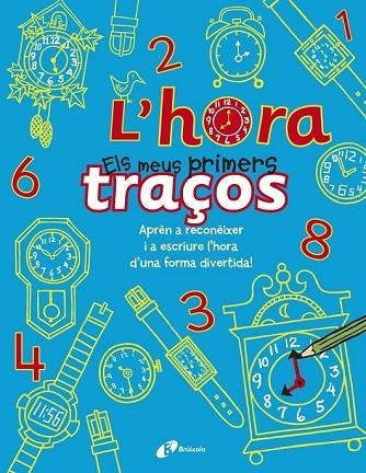 ELS MEUS PRIMERS TRAÇOS L'HORA | 9788499065380 | AA. VV. | Llibreria Online de Vilafranca del Penedès | Comprar llibres en català