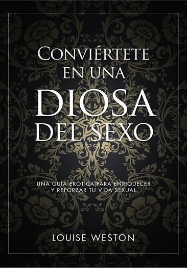 CONVIÉRTETE EN UNA DIOSA DEL SEXO | 9788441535619 | WESTON, LOUISE | Llibreria Online de Vilafranca del Penedès | Comprar llibres en català