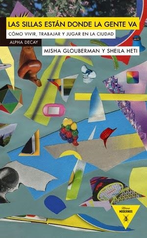 LAS SILLAS ESTÁN DONDE LA GENTE VA | 9788492837717 | GLOUBERMAN, MISHA / HETI, SHEILA | Llibreria Online de Vilafranca del Penedès | Comprar llibres en català