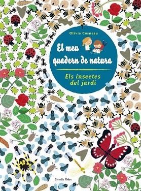 EL MEU QUADERN DE NATURA ELS INSECTES DEL JARDI | 9788490572498 | COSNEAU, OLIVIA | Llibreria Online de Vilafranca del Penedès | Comprar llibres en català