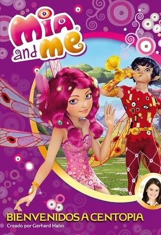 BIENVENIDOS A CENTOPIA ( MIA & ME1 ) | 9788448839376 | AA. VV. | Llibreria Online de Vilafranca del Penedès | Comprar llibres en català