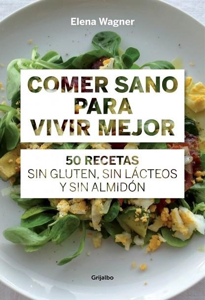 COMER SANO PARA VIVIR MEJOR | 9788415989417 | WAEGNER, ELENA | Llibreria Online de Vilafranca del Penedès | Comprar llibres en català