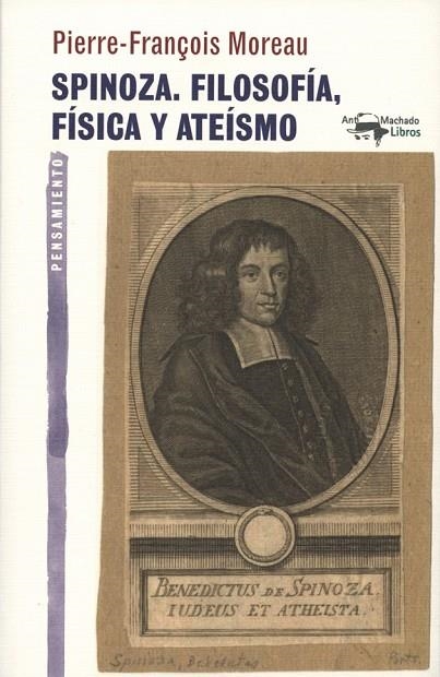 SPINOZA. FILOSOFÍA, FÍSICA Y ATEÍSMO | 9788477747840 | MOREAU, PIERRE-FRANÇOIS | Llibreria Online de Vilafranca del Penedès | Comprar llibres en català