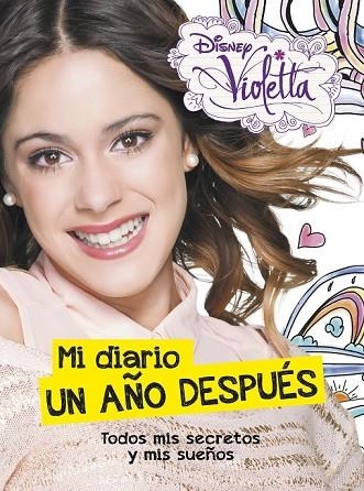 VIOLETTA MI DIARIO UN AÑO DESPUÉS | 9788499515748 | DISNEY | Llibreria Online de Vilafranca del Penedès | Comprar llibres en català