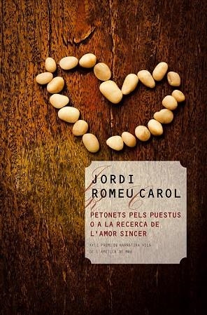 PETONETS PELS PUESTUS O A LA RECERCA DE L'AMOR SINCER | 9788490342312 | ROMEU CAROL, JORDI | Llibreria Online de Vilafranca del Penedès | Comprar llibres en català