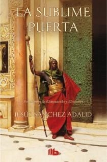 LA SUBLIME PUERTA | 9788498729603 | SANCHEZ ADALID, JESUS | Llibreria Online de Vilafranca del Penedès | Comprar llibres en català