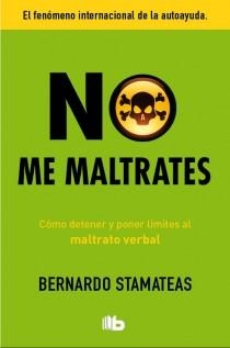 NO ME MALTRATES | 9788498729580 | STAMATEAS, BERNARDO | Llibreria L'Odissea - Libreria Online de Vilafranca del Penedès - Comprar libros