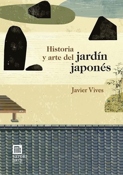 HISTORIA Y ARTE DEL JARDÍN JAPONÉS | 9788494192029 | VIVES, JAVIER | Llibreria Online de Vilafranca del Penedès | Comprar llibres en català