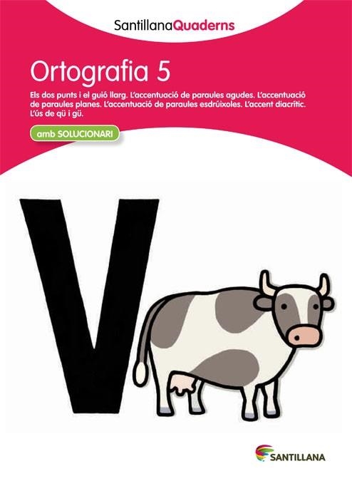 ORTOGRAFIA 5 AMB SOLUCIONARI QUADERNS SANTILLANA | 9788468013701 | AA. VV. | Llibreria Online de Vilafranca del Penedès | Comprar llibres en català