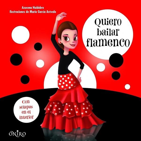 QUIERO BAILAR FLAMENCO | 9788497547468 | HUIDOBRO, AZUCENA | Llibreria L'Odissea - Libreria Online de Vilafranca del Penedès - Comprar libros