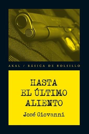 HASTA EL ÚLTIMO ALIENTO | 9788446039662 | GIOVANNI, JOSÉ | Llibreria Online de Vilafranca del Penedès | Comprar llibres en català